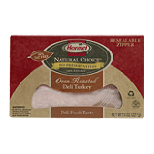 Hormel Natural Choice oven roasted deli turkey, resealable zipper 8oz