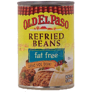 Old El Paso  fat free refried beans 16oz