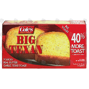 Cole's  big texan, garlic texas toast, real butter, 9 slices 15.75-oz