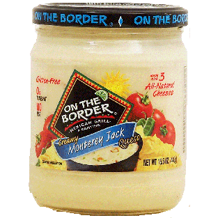 On The Border Mexican Grill & Cantina creamy monterey jack queso15.5oz