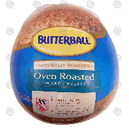 Butterball  oven roasted chicken breast, price per pound  0.5lb