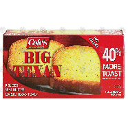 Cole's  big texan, garlic texas toast, real butter, 9 slices 15.75-oz
